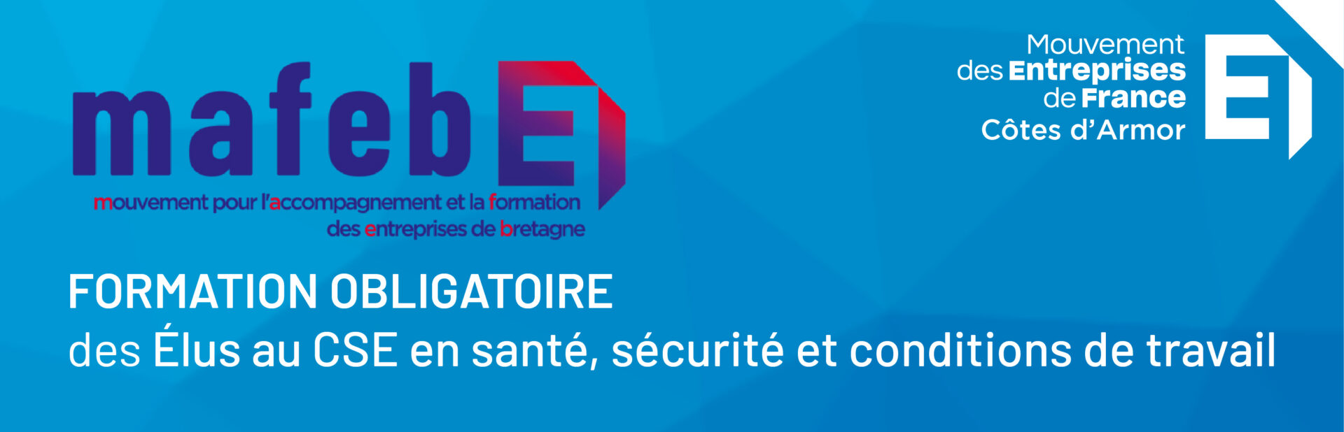 banniere-formation-obligatoire-pour-les-elus-au-cse-medef-22-mafeb