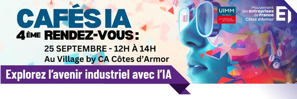 Explorez l'avenir industriel avec le 4ème Café de l'IA organisé par le MEDEF des Côtes d'Armor, l'UIMM des Côtes d'Armor et le Village by CA Côtes d'Armor sur