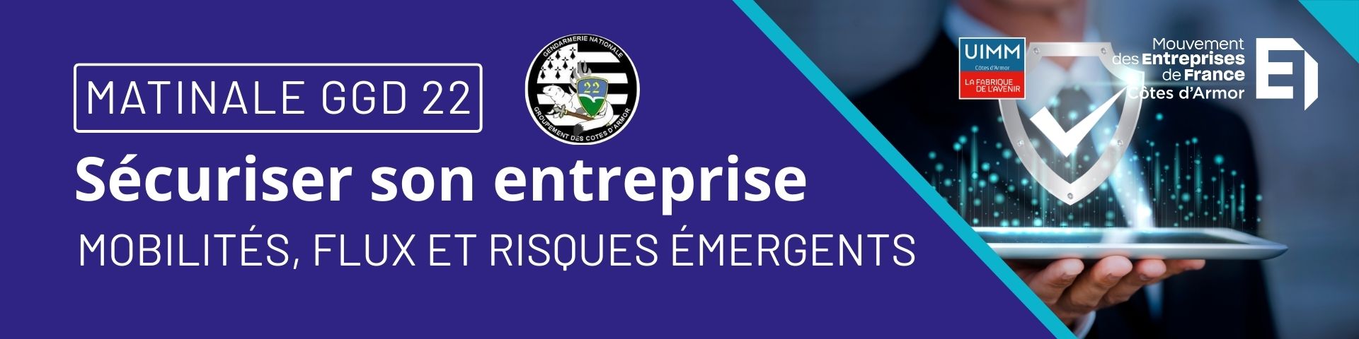 Rendez-vous avec le GGD22 pour parler sécurité pour votre entreprise.