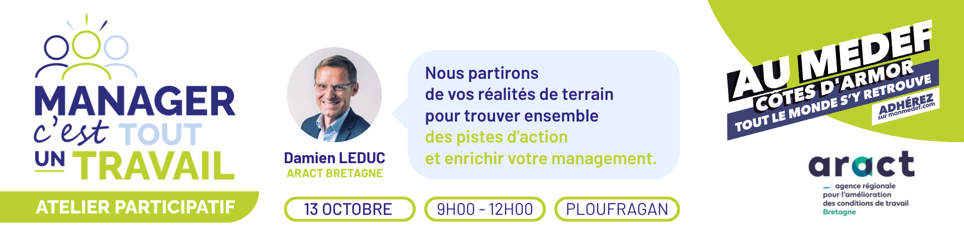 Manager, c'est tout un travail ! Un métier qui évolue perpétuellement. Atelier participatif pour partager et explorer vos actions face aux situations que vous vivez au quotidien. Aves l'ARACT Bretagne, partenaire du MEDEF Côtes d'Armor.