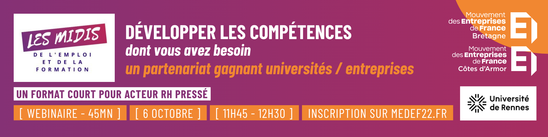 Les midis de l'emploi et de la formation, un format court pour dirigeant pressé. Thème du mois d'octobre : Développer les compétences dont vous avez besoin - un partenariat gagnant universités / entreprises